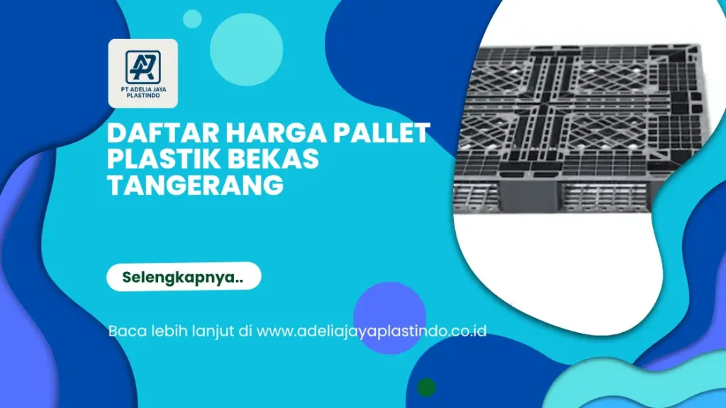 Daftar Harga Pallet Plastik Bekas Tangerang