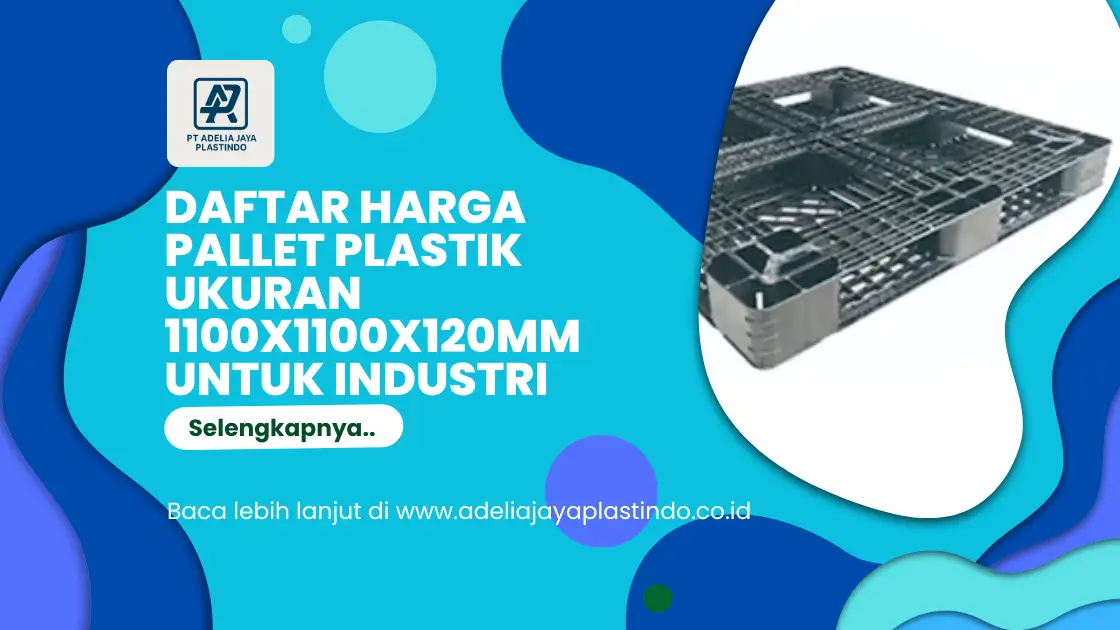 Daftar Harga Pallet Plastik Ukuran 1100x1100x120mm Untuk Industri