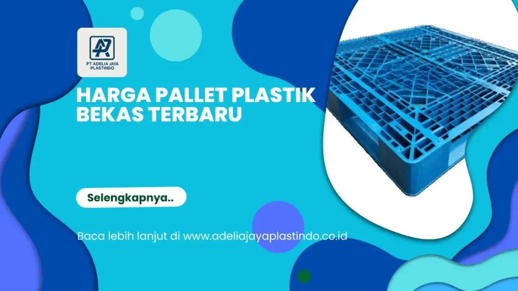 Harga Pallet Plastik Bekas Terbaru
