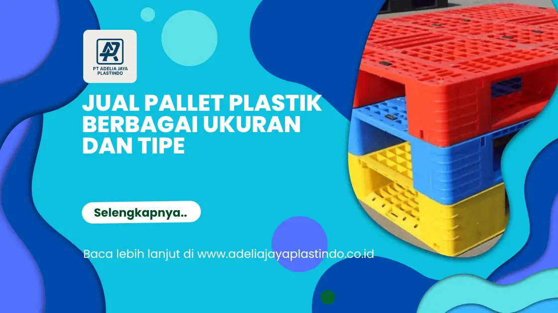 Jual Pallet Plastik Berbagai Ukuran dan Tipe
