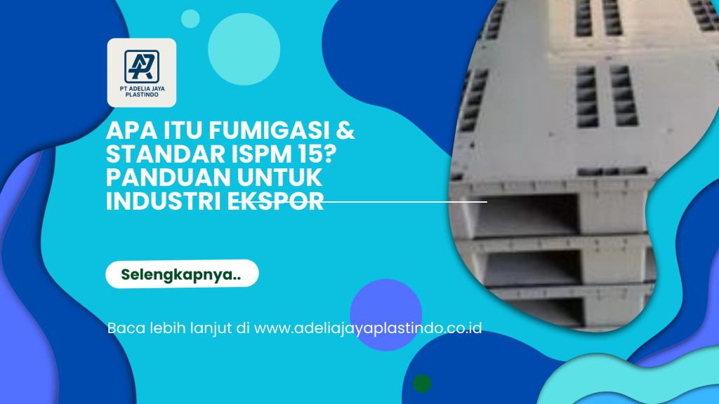 Apa Itu Fumigasi & Standar ISPM 15_ Panduan untuk Industri Ekspor