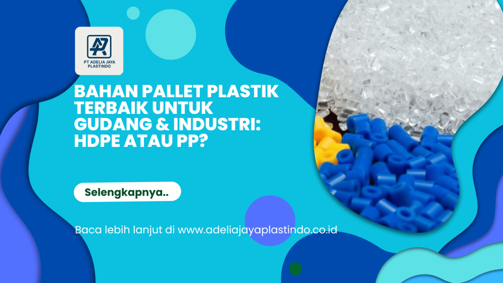 Bahan Pallet Plastik Terbaik untuk Gudang & Industri HDPE atau PP (1)