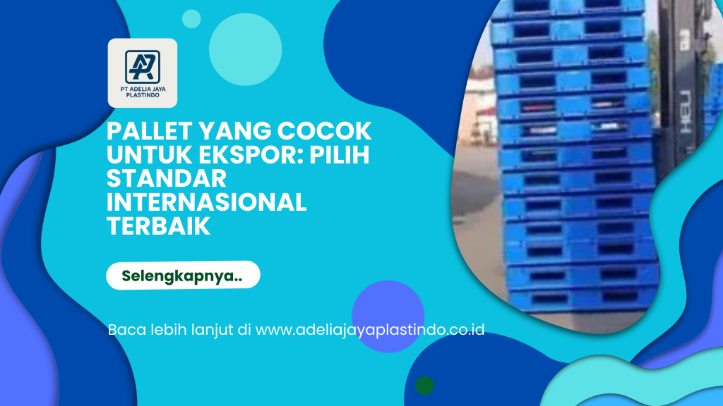 Pallet yang Cocok untuk Ekspor_ Pilih Standar Internasional Terbaik