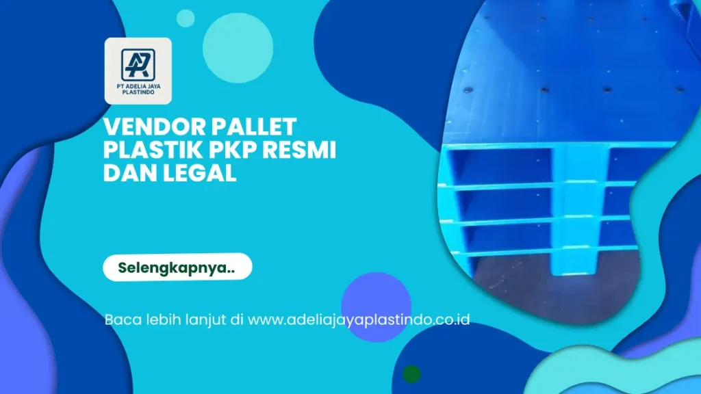 Vendor Pallet Plastik PKP Resmi dan Legal