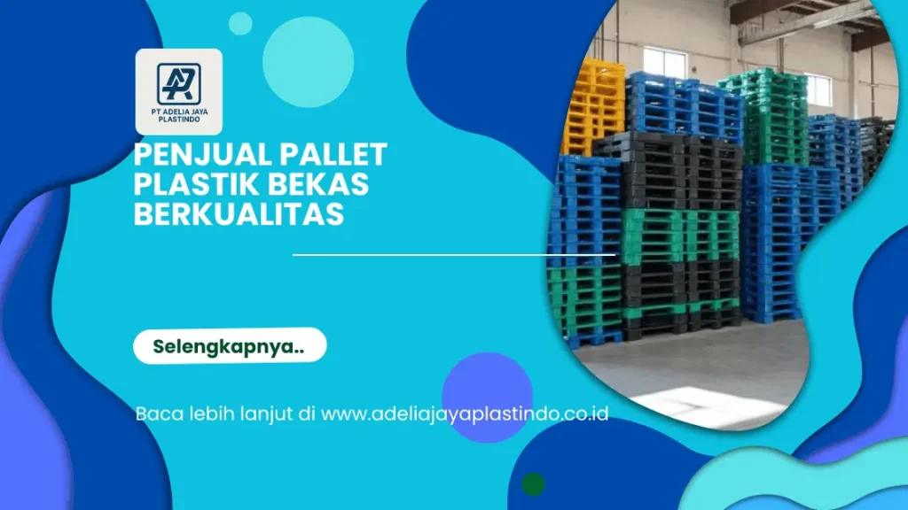 Penjual Pallet Plastik Bekas Berkualitas