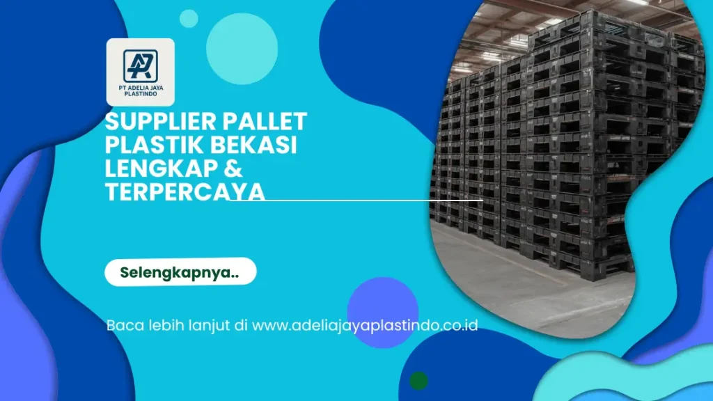 Supplier Pallet Plastik Bekasi Lengkap & Terpercaya