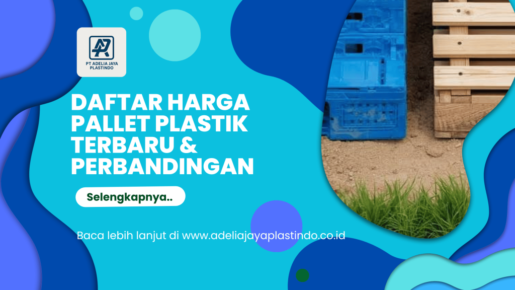 Daftar Harga Pallet Plastik Terbaru & Perbandingan