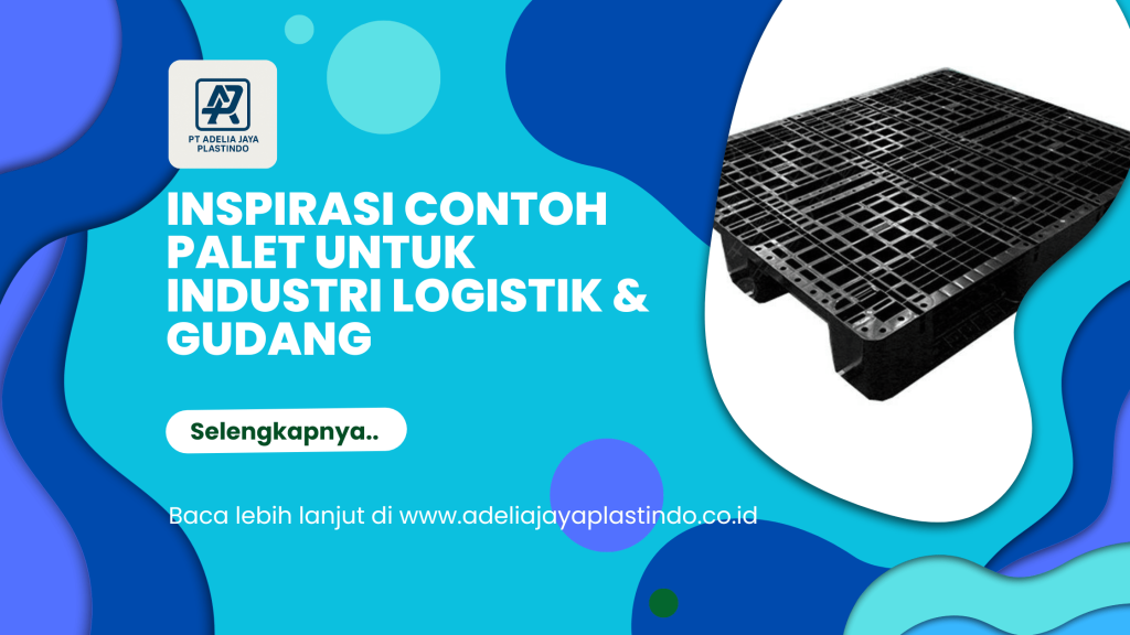 Inspirasi Contoh Palet untuk Industri Logistik & Gudang