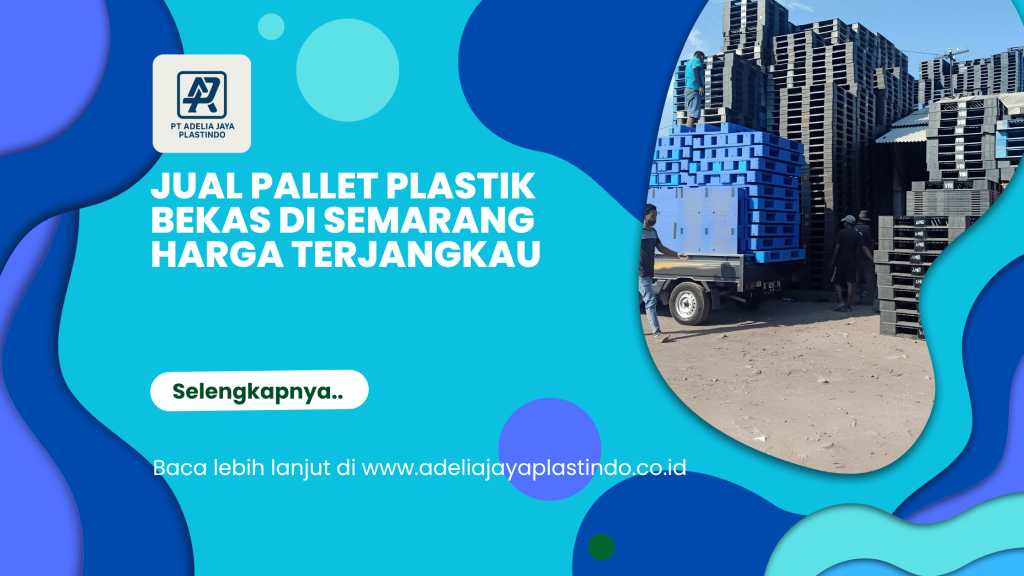 Jual Pallet Plastik Bekas di Semarang Harga Terjangkau