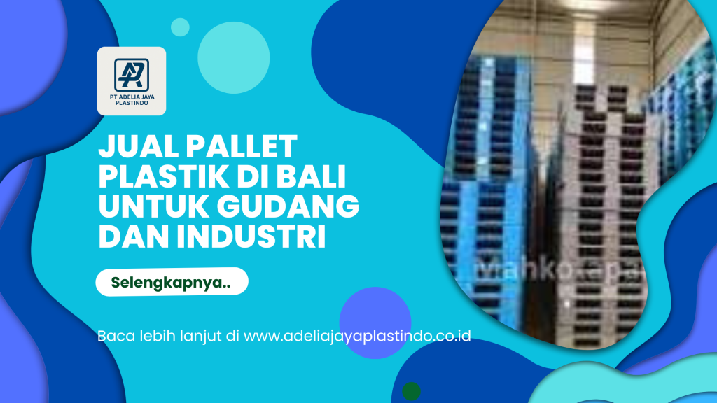 Jual Pallet Plastik di Bali untuk Gudang dan Industri