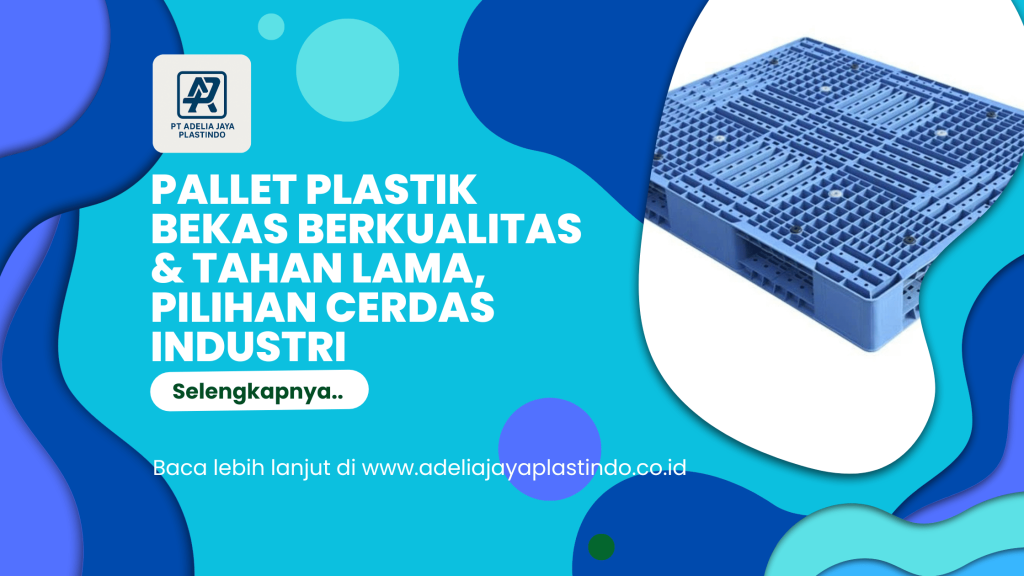Pallet Plastik Bekas Berkualitas & Tahan Lama, Pilihan Cerdas Industri