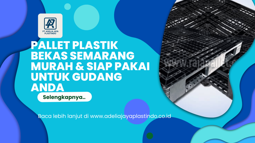Pallet Plastik Bekas Semarang Murah & Siap Pakai untuk Gudang Anda
