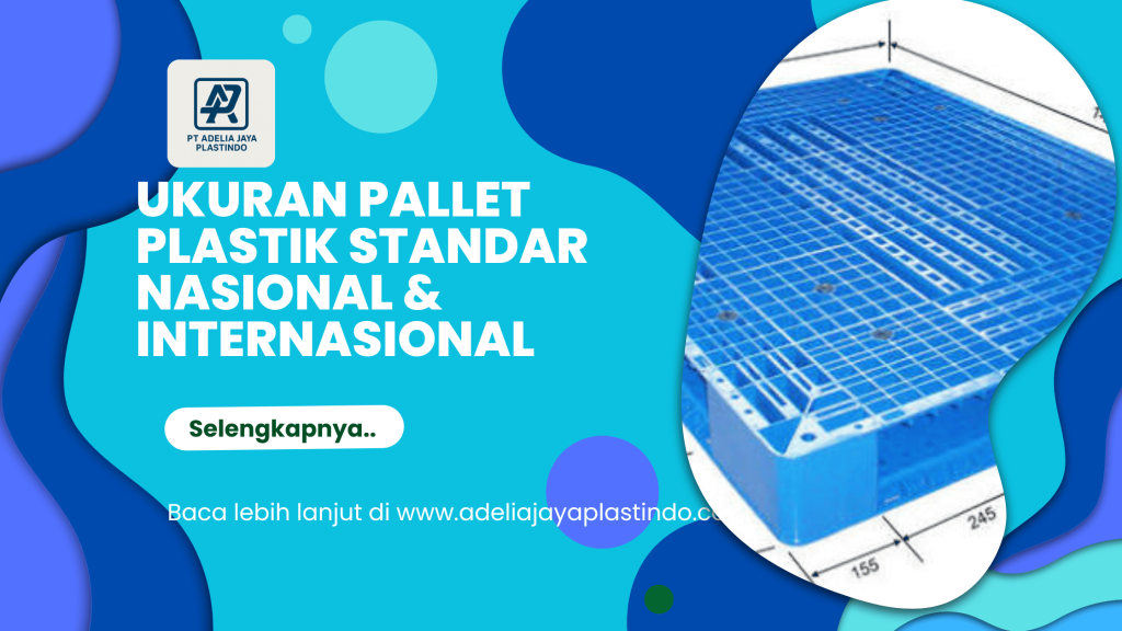 Ukuran Pallet Plastik Standar Nasional & Internasional
