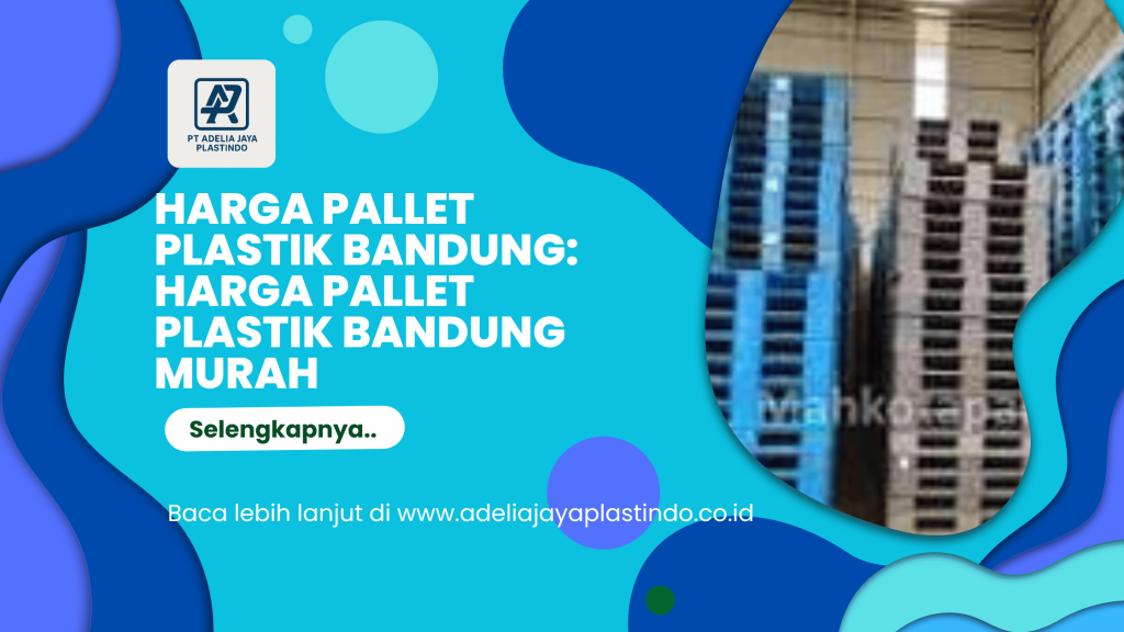 harga pallet plastik bandung: Harga Pallet Plastik Bandung Murah