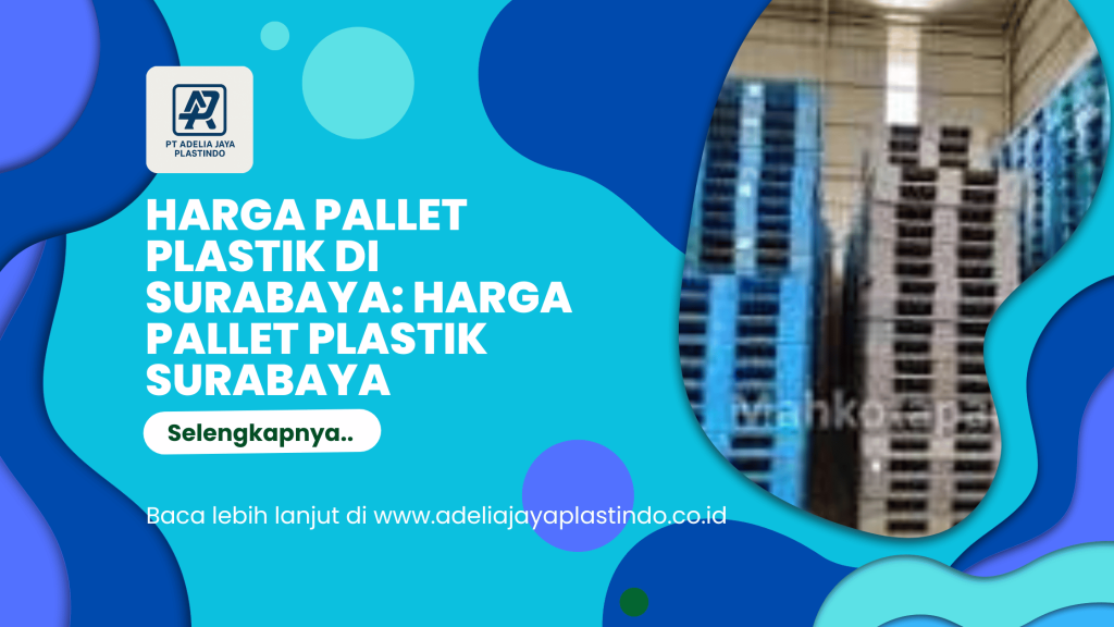 harga pallet plastik di surabaya: Harga Pallet Plastik Surabaya