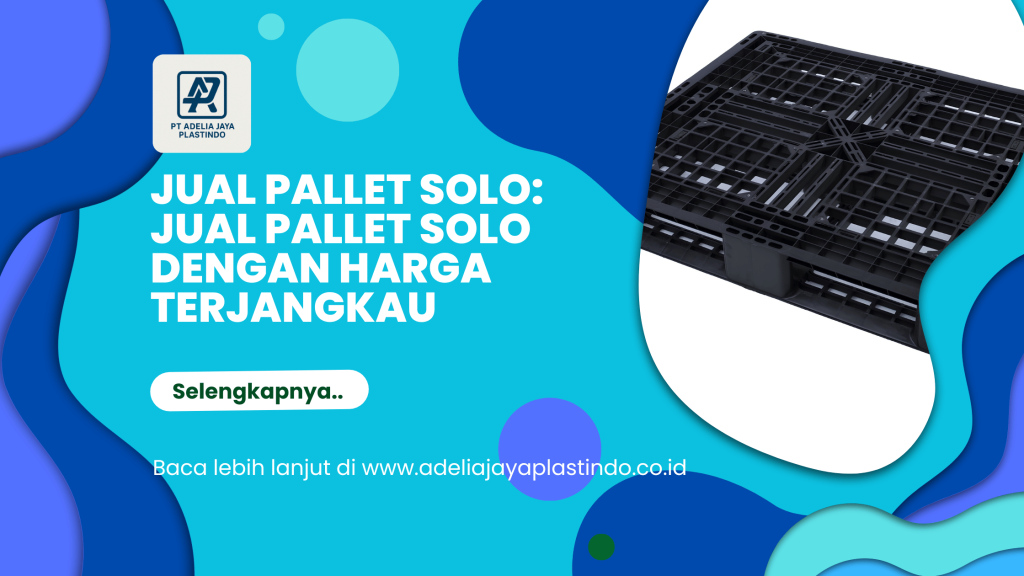 Jual pallet solo: Jual Pallet Solo dengan Harga Terjangkau