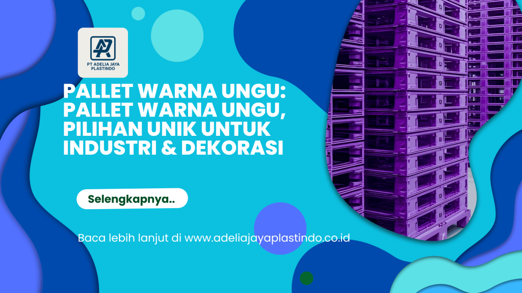 Pallet warna ungu: Pallet Warna Ungu, Pilihan Unik untuk Industri & Dekorasi