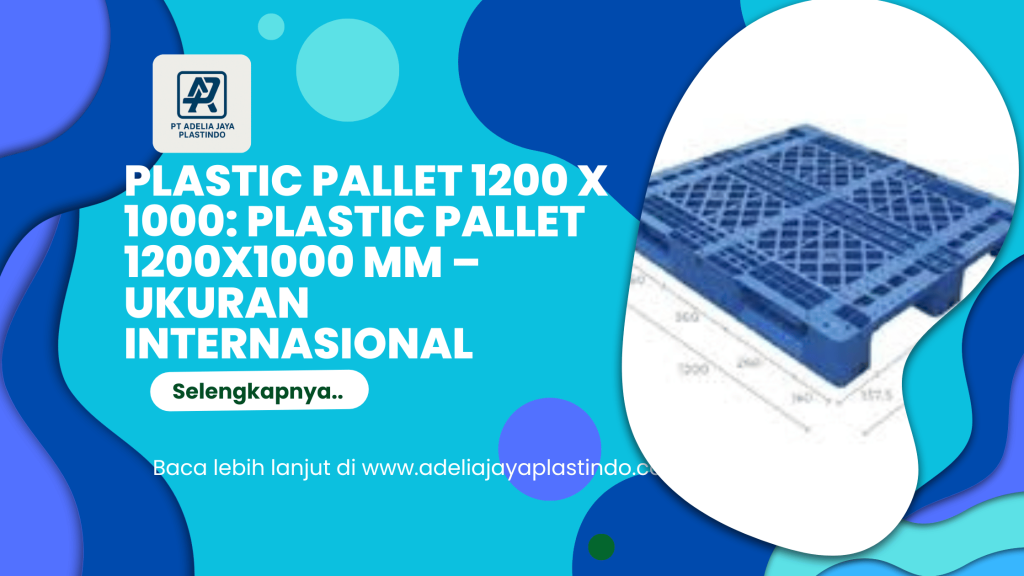 plastic pallet 1200 x 1000: Plastic Pallet 1200x1000 mm – Ukuran Internasional